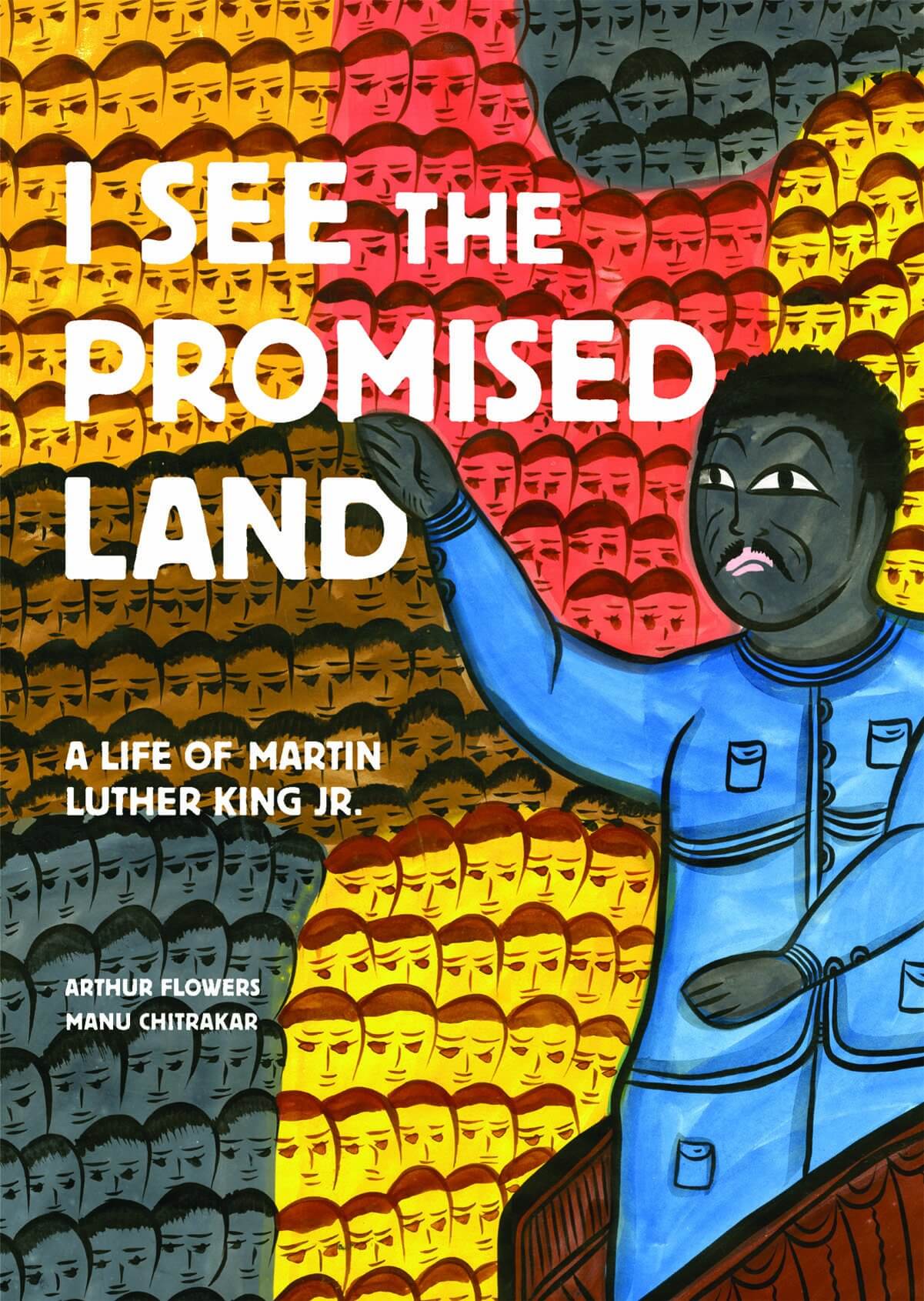 I See the Promised Land: A Life of Martin Luther King Jr. by Arthur Flowers ...